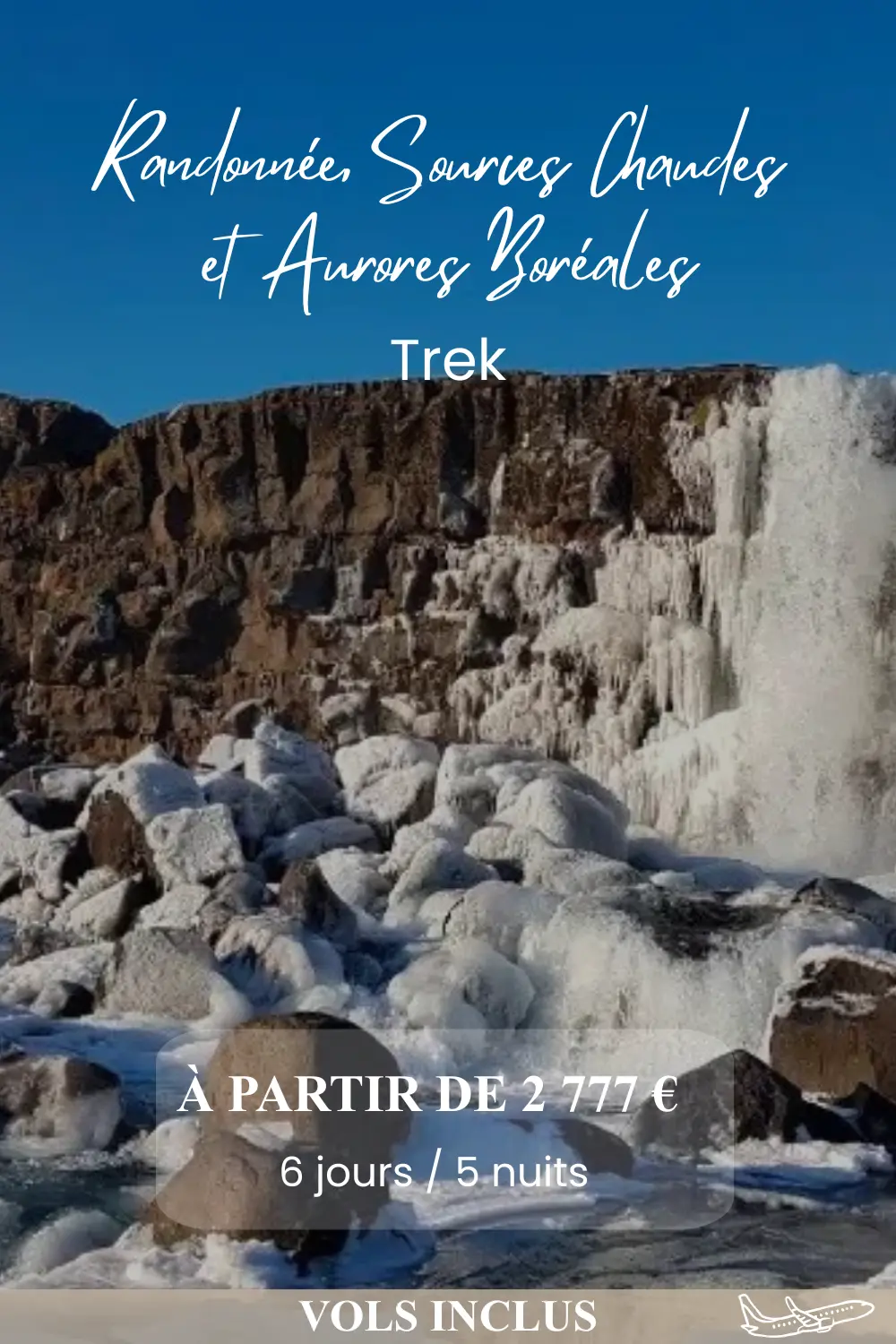 Randonnée, Sources Chaudes et Aurores Boréales