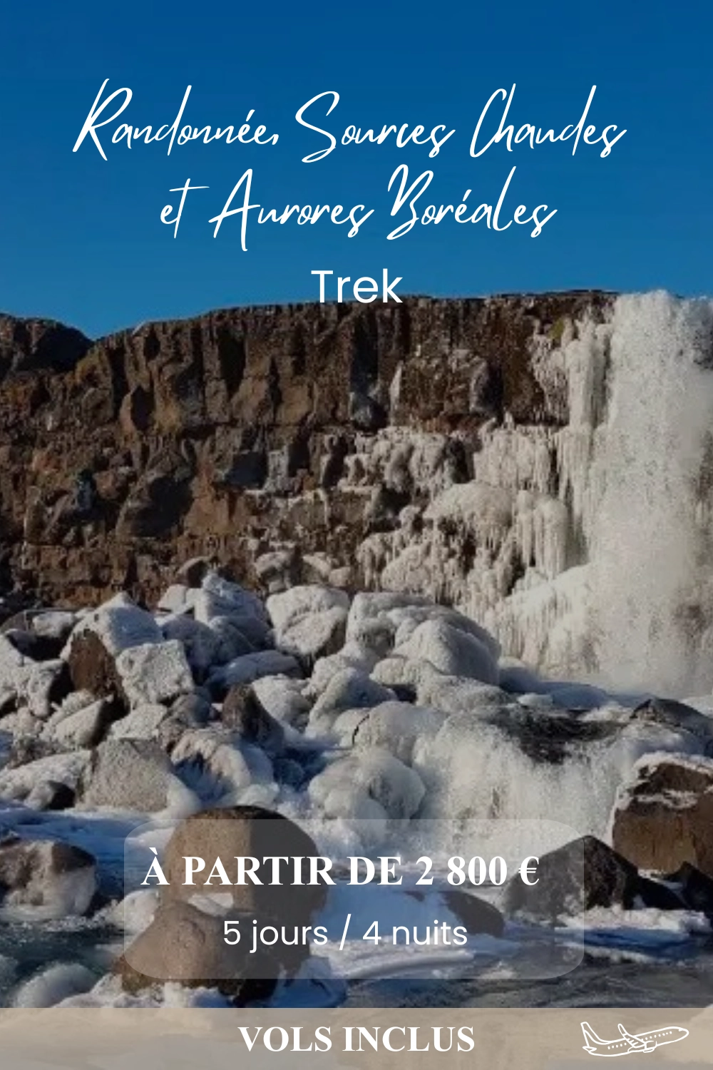 Randonnée, Sources Chaudes et Aurores Boréales